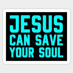 JESUS CAN SAVE YOUR SOUL Sticker